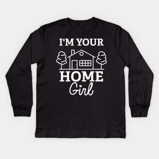 I'm Your Home Girl Kids Long Sleeve T-Shirt